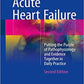 Acute Heart Failure Putting the Puzzle of Pathophysiology and Evidence Together in Daily Practice 2nd Ed