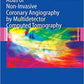 Atlas of Non Invasive Coronary Angiography by Multidetector Computed Tomography
