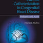 Cardiac Catheterization in Congenital Heart Disease Pediatric and Adult