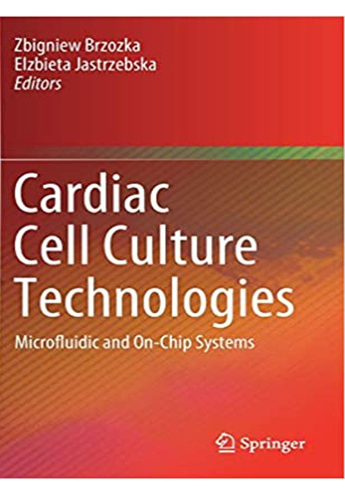 Cardiac Cell Culture Technologies Microfluidic and On Chip Systems