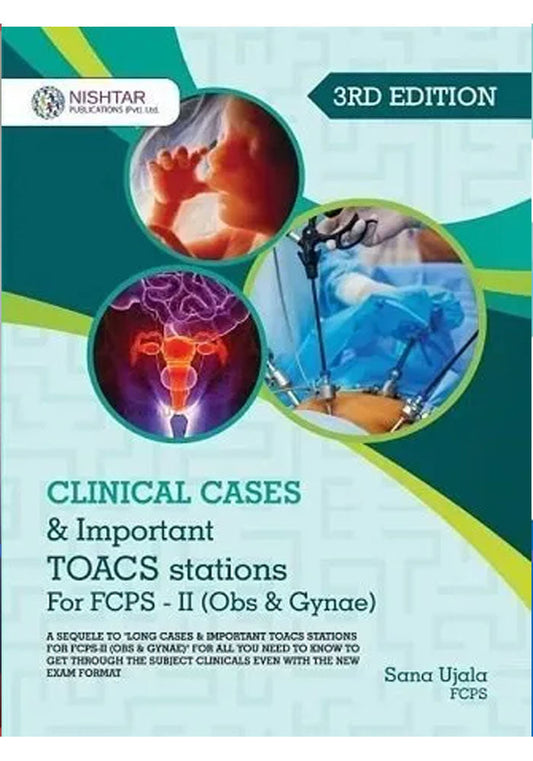 CLINICAL CASES & TOACS stations For FCPS-II ( Obs & Gynae )