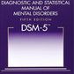 Diagnostics and Statistical Manual of Mental Disorders 5th Edition DSM-5