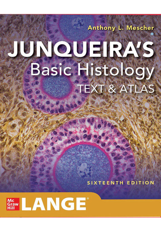 Junqueira's Basic Histology Text And Atlas Sixteenth Edition 16th Edition