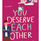 You Deserve Each Other by Sarah Hogle